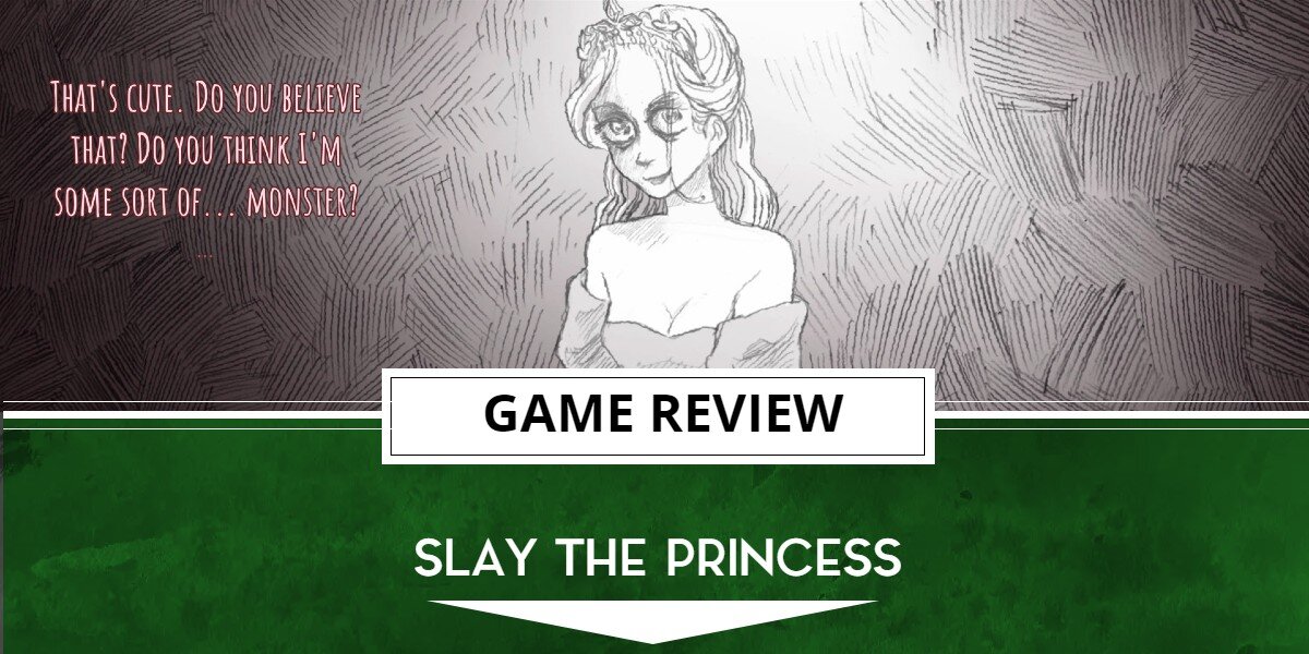 Slay the Princess (PC) Review – This Game Slays